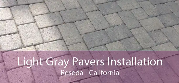 Light Gray Pavers Installation Reseda - California