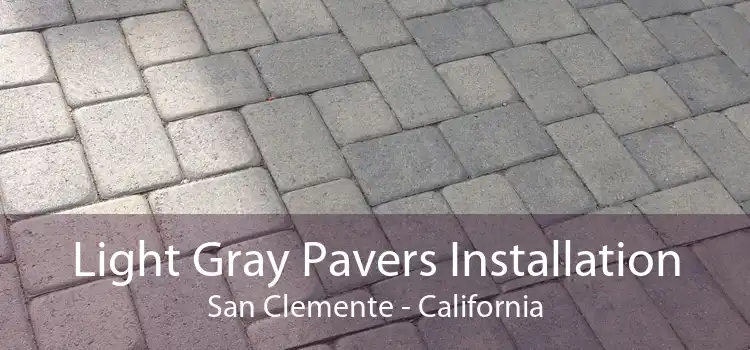 Light Gray Pavers Installation San Clemente - California