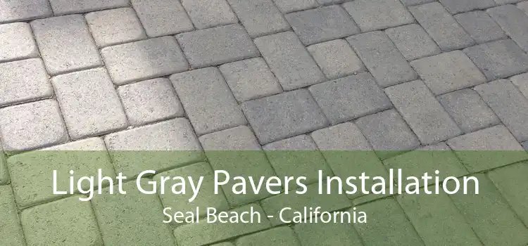 Light Gray Pavers Installation Seal Beach - California