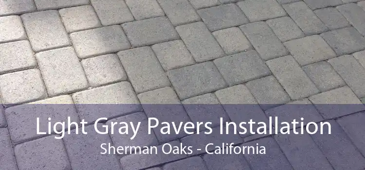 Light Gray Pavers Installation Sherman Oaks - California