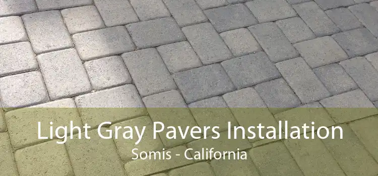 Light Gray Pavers Installation Somis - California