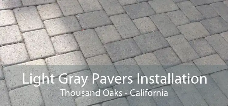 Light Gray Pavers Installation Thousand Oaks - California