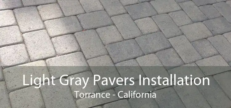 Light Gray Pavers Installation Torrance - California