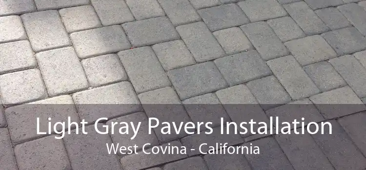 Light Gray Pavers Installation West Covina - California