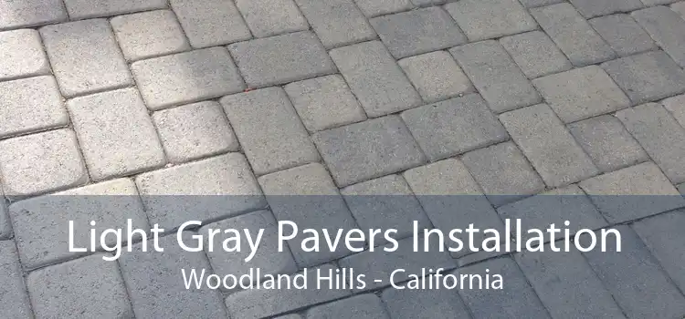 Light Gray Pavers Installation Woodland Hills - California