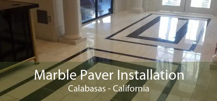 Marble Paver Installation Calabasas - California