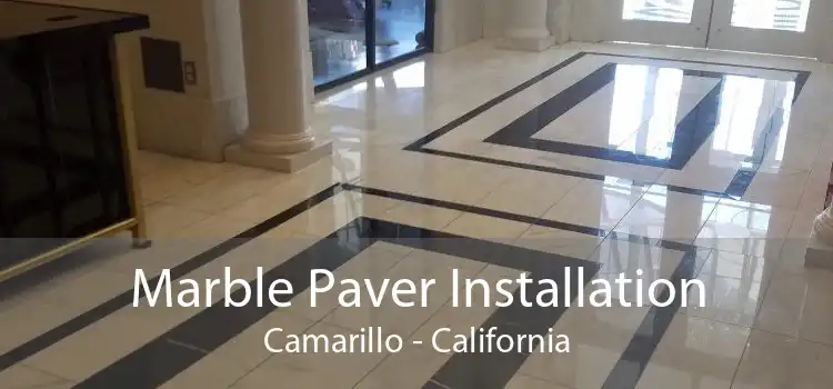 Marble Paver Installation Camarillo - California