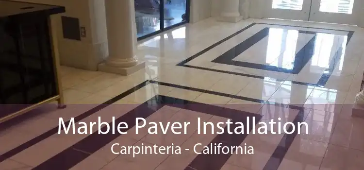 Marble Paver Installation Carpinteria - California