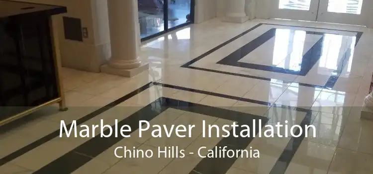 Marble Paver Installation Chino Hills - California