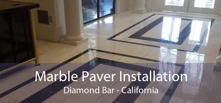 Marble Paver Installation Diamond Bar - California