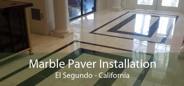 Marble Paver Installation El Segundo - California