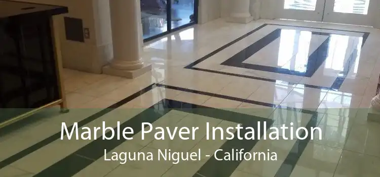 Marble Paver Installation Laguna Niguel - California