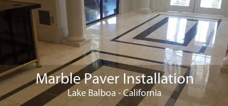 Marble Paver Installation Lake Balboa - California