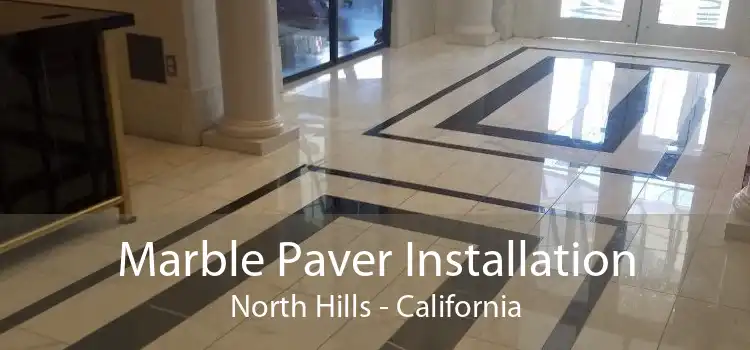 Marble Paver Installation North Hills - California