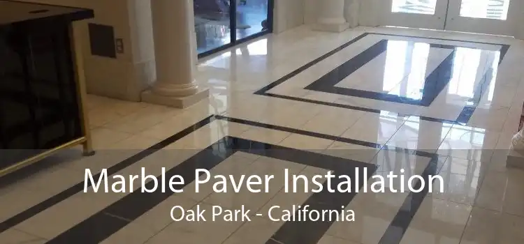 Marble Paver Installation Oak Park - California