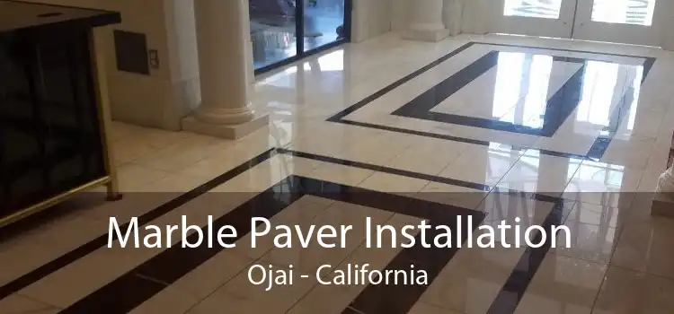 Marble Paver Installation Ojai - California