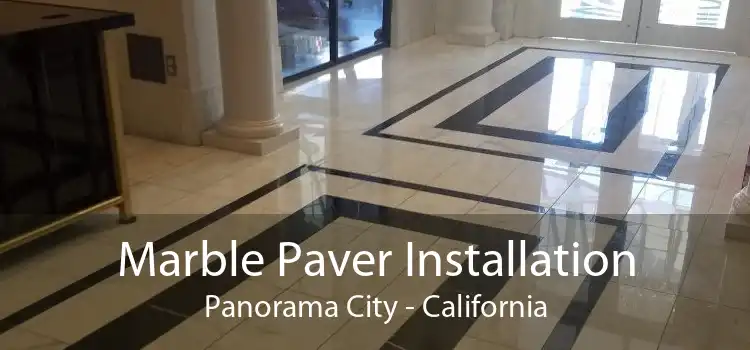 Marble Paver Installation Panorama City - California