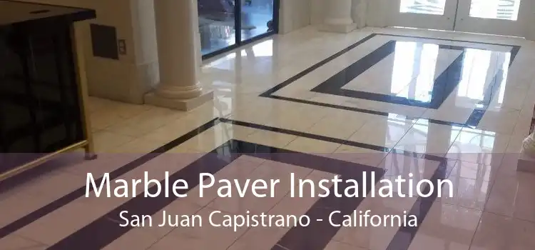 Marble Paver Installation San Juan Capistrano - California