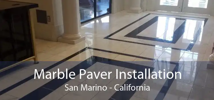 Marble Paver Installation San Marino - California