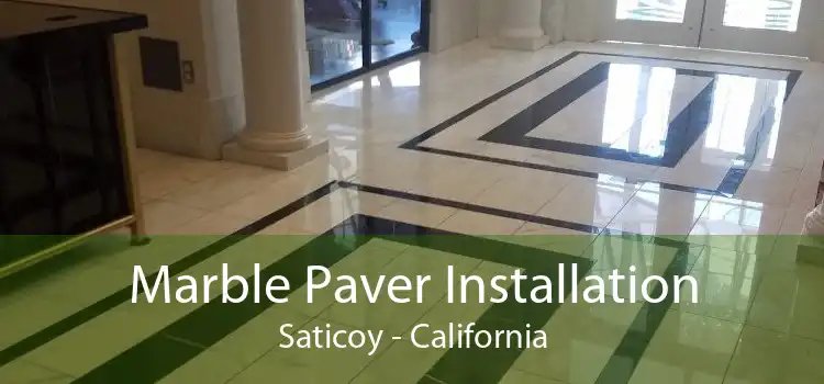 Marble Paver Installation Saticoy - California