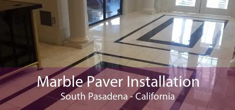 Marble Paver Installation South Pasadena - California