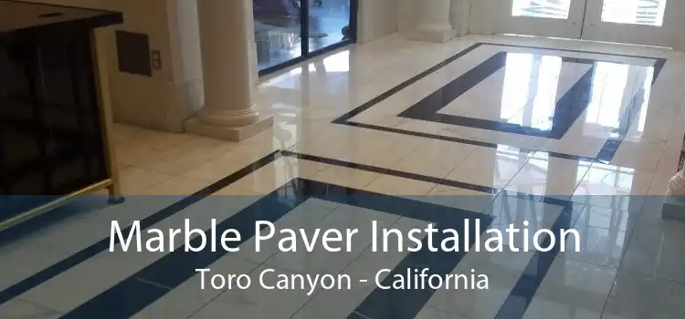 Marble Paver Installation Toro Canyon - California