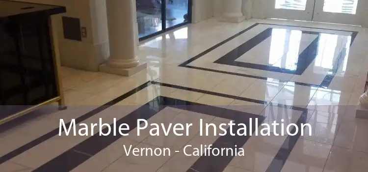 Marble Paver Installation Vernon - California