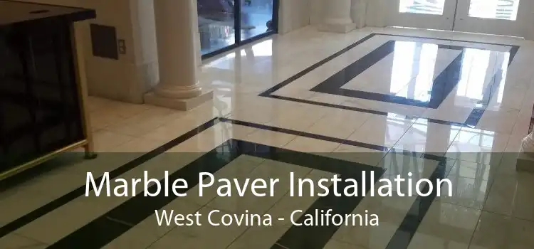 Marble Paver Installation West Covina - California