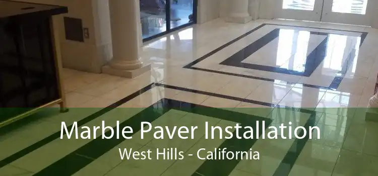 Marble Paver Installation West Hills - California