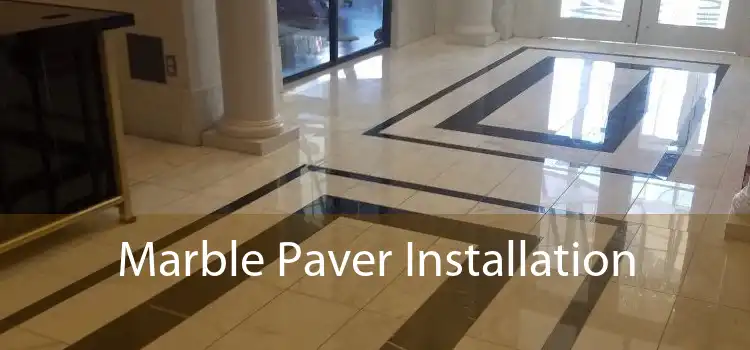 Marble Paver Installation 