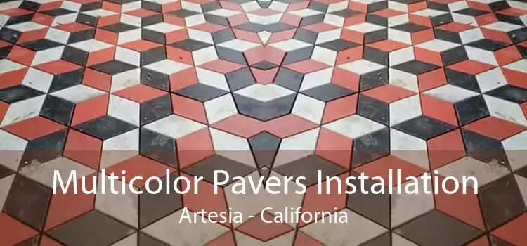 Multicolor Pavers Installation Artesia - California