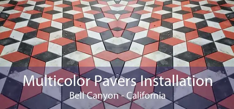 Multicolor Pavers Installation Bell Canyon - California