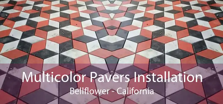 Multicolor Pavers Installation Bellflower - California