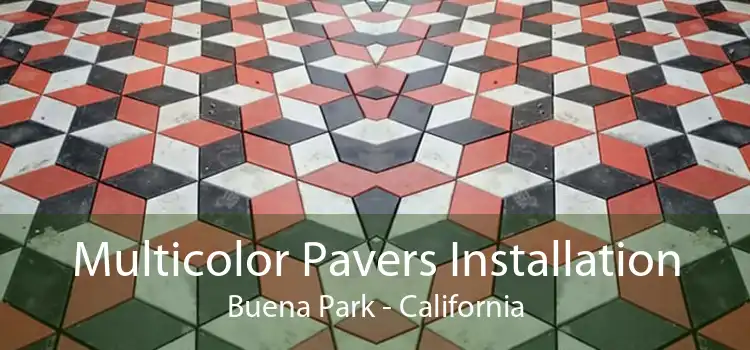 Multicolor Pavers Installation Buena Park - California