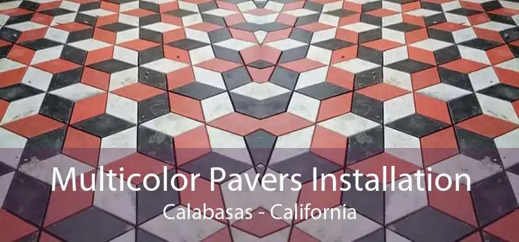 Multicolor Pavers Installation Calabasas - California