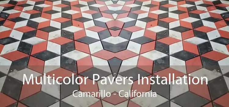 Multicolor Pavers Installation Camarillo - California