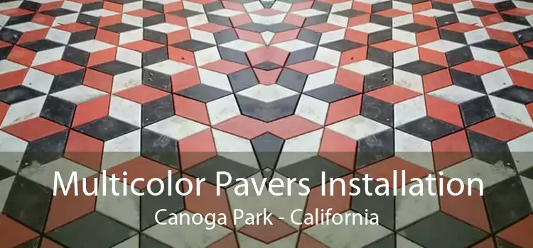 Multicolor Pavers Installation Canoga Park - California