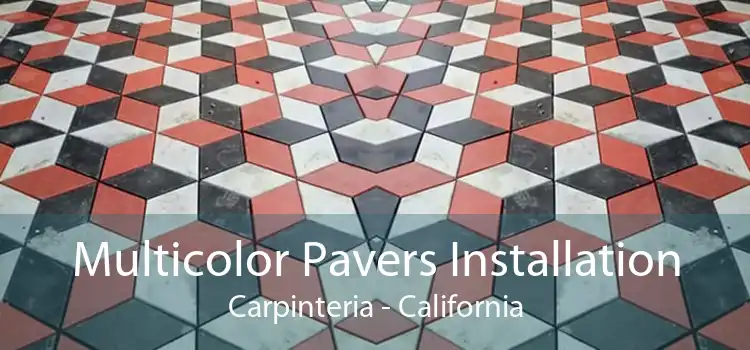 Multicolor Pavers Installation Carpinteria - California