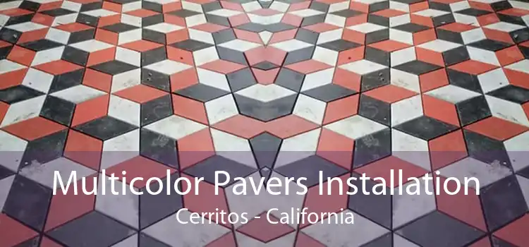 Multicolor Pavers Installation Cerritos - California