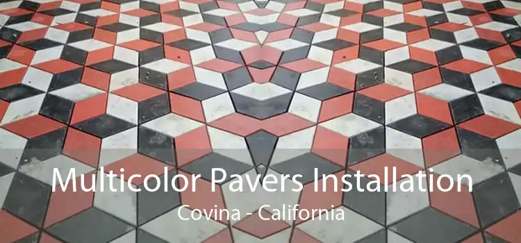 Multicolor Pavers Installation Covina - California