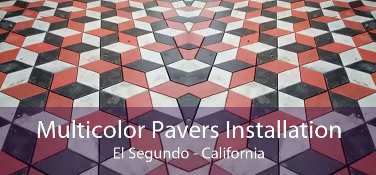 Multicolor Pavers Installation El Segundo - California