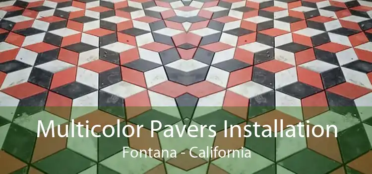 Multicolor Pavers Installation Fontana - California