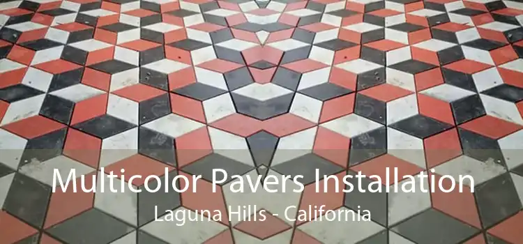 Multicolor Pavers Installation Laguna Hills - California