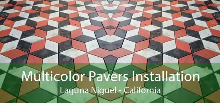 Multicolor Pavers Installation Laguna Niguel - California