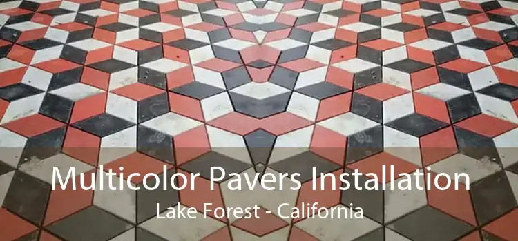 Multicolor Pavers Installation Lake Forest - California