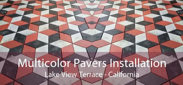 Multicolor Pavers Installation Lake View Terrace - California