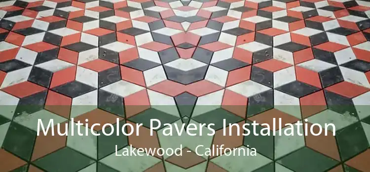 Multicolor Pavers Installation Lakewood - California