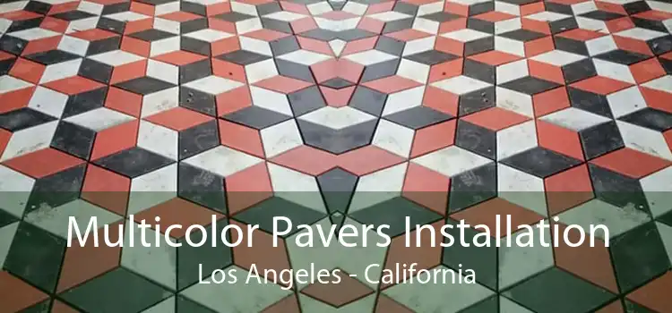 Multicolor Pavers Installation Los Angeles - California