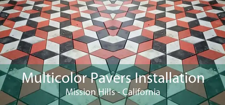 Multicolor Pavers Installation Mission Hills - California