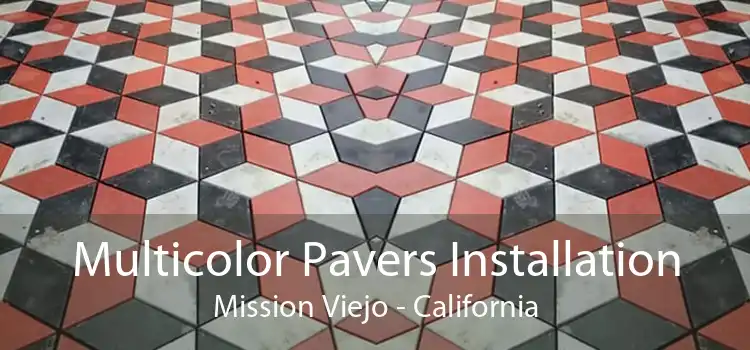 Multicolor Pavers Installation Mission Viejo - California